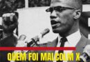 Quem foi Malcolm X?