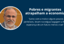 Pobres e migrantes atrapalham a economia